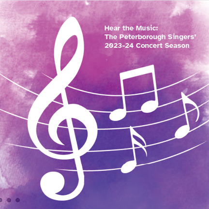 Hear The Music: The Peterborough Singers’ 2023-24 Concert Season